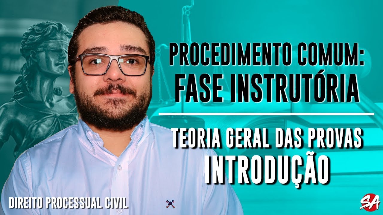 TEORIA GERAL DAS PROVAS - INTRODUÇÃO | PROCEDIMENTO COMUM: FASE INSTRUTÓRIA - AULA 1