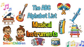 🎵 ABCs of Musical Instruments for Kids | Learn Instruments A to Z 🎺🥁🎹 @ Smart Children