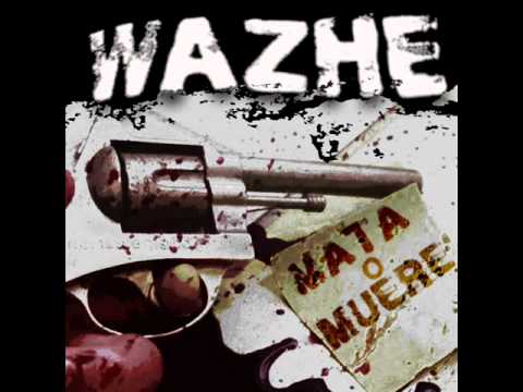 Wazhe - Jugar con fuego (Mata o muere)