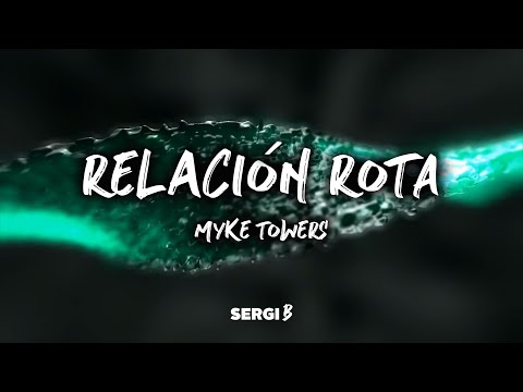 Myke Towers - Relación Rota (Letra)