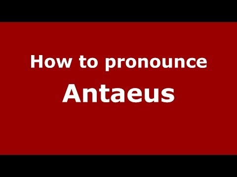 How to pronounce Antaeus (Greek/Greece) - PronounceNames.com
