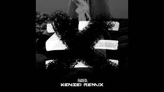 Zhu - Faded  ( Kensei Remix )