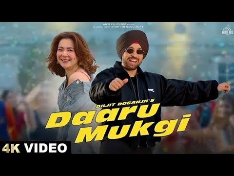DAARU MUKGI - Diljit Dosanjh | Neeru Bajwa |Hania Aamir (Sardaar ji 3) Movie Song