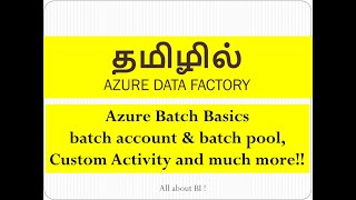 Azure Data Factory in தமிழ் - Batch Account / Custom Activity Basics