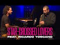 Star-Crossed Lovers feat. Ricardo Toscano - Live in Portugal
