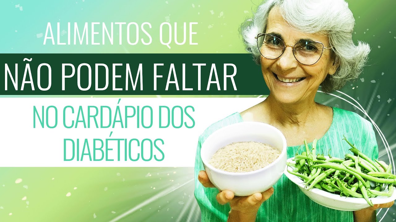 Alimentos que não podem faltar no cardápio dos diabéticos