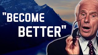 5 Ways to Become a BETTER You- Jim Rohn Motivation
