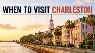 Charleston Travel Tips: Best Time to Visit Charleston, South Carolina