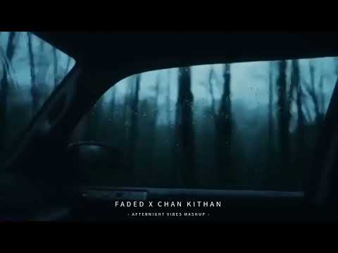 Faded x Chan Kithan   Alan Walker & Ali Sethi  Mashup