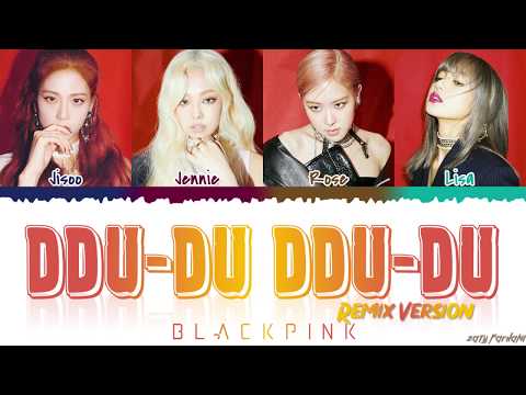 BLACKPINK (블랙핑크) - &#39;DDU-DU DDU-DU&#39; (REMIX) Lyrics [Color Coded_Han_Rom_Eng]