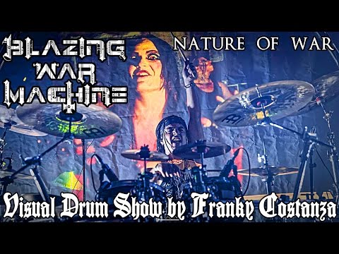 BLAZING WAR MACHINE - Nature of War - VISUAL DRUM SHOW by FRANKY COSTANZA