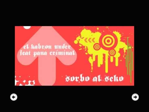 Sorbo al Seko - Pana Criminal Feat. El Kabron Under (Under g)