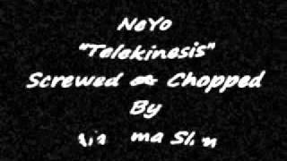 Telekinesis NeYo Screwed &amp; Chopped By Alabama Slim