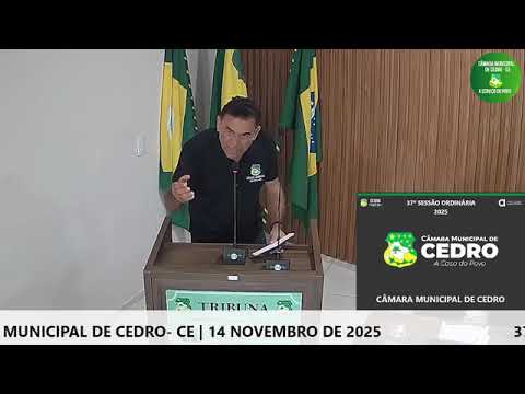 37º SESSÃO ORDINÁRIA DA CÂMARA MUNICIPAL DE CEDRO  CE  14 NOVEMBRO DE 2025 parte quatro