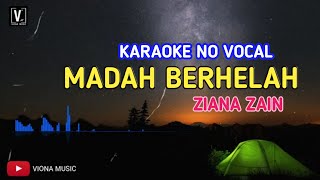 MADAH BERHELAH - ZIANA ZAIN KARAOKE NO VOCAL