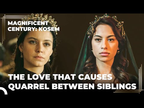 The Death Sentence from Kosem Sultana to Her Sibling | Magnificent Century Kosem