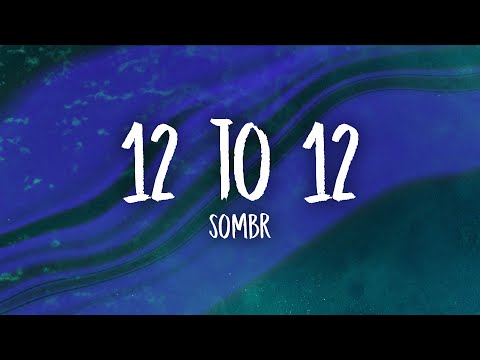 sombr - 12 to 12 (Lyrics)