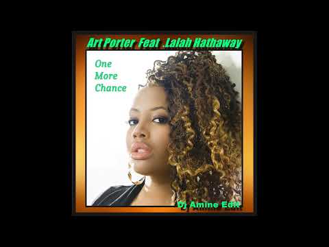 Art Porter Feat Lalah Hathaway - One More Chance (Dj Amine Edit)