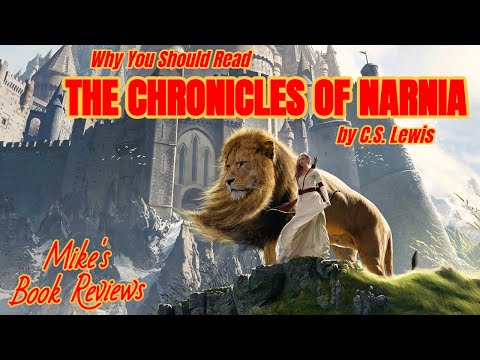 The Chronicles of Narnia by C.S. Lewis | Why You Should Read