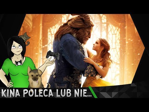 Piękna i Bestia - Kina Poleca... lub nie #178