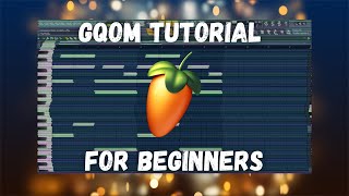 How to make gqom for beginners from  scratch  fl s