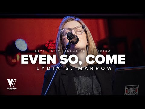 Even So Come - Lydia S. Marrow