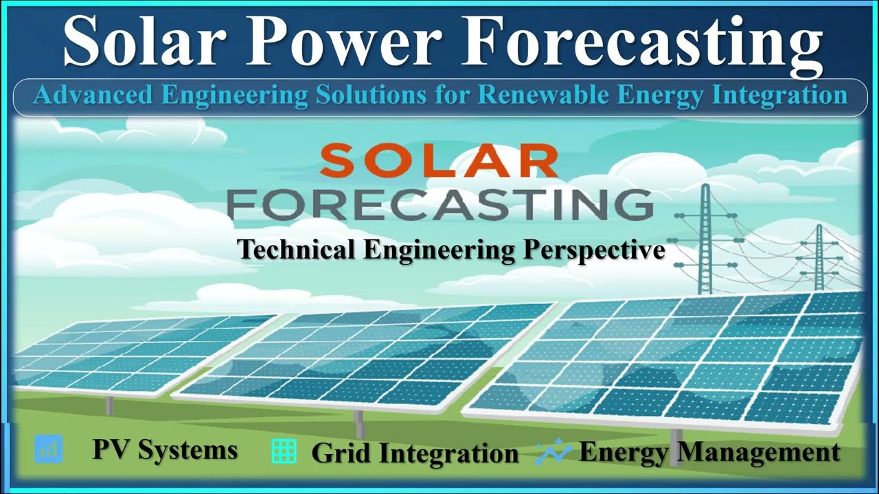 Solar Power Forecasting | Advanced Engineering Solutions for Renewable Energy Integration