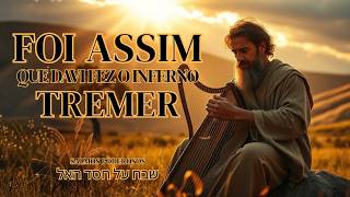 Quando Davi Adorava, o Inferno Tremia | Salmos Que Despertam Poder Espiritual
