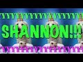 HAPPY BIRTHDAY SHANNON! - EPIC Happy Birthday Song