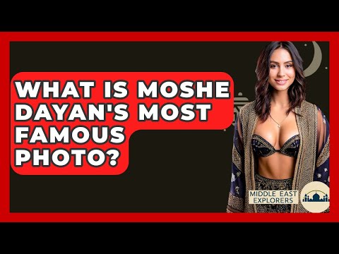 What Is Moshe Dayan's Most Famous Photo? - Middle East Explorers