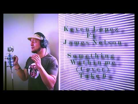 Something Within Me Take 6 Cover James Nelson & Keyen Lopez