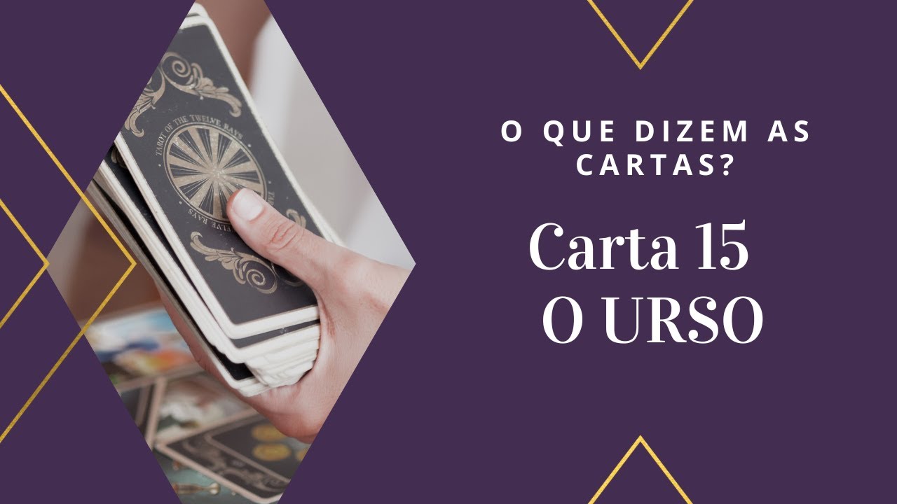 Como Ler o Baralho Cigano - Carta Nº 15 - O URSO