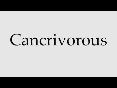 How to Pronounce Cancrivorous
