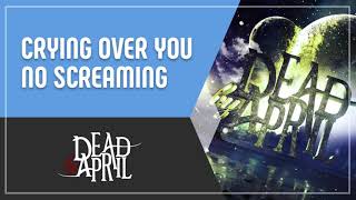 Dead by April - Crying Over You (No Screaming)