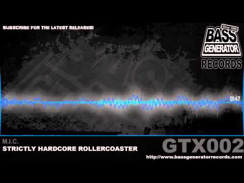 MIC -  Strictly Hardcore Rollercoaster - GTX002-B1 - Bass Generator Records
