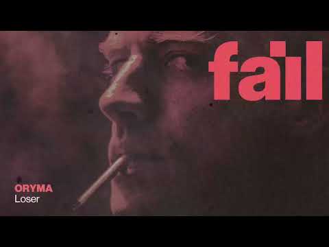 ORYMA - Loser [fail002]