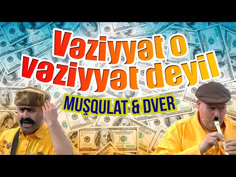 Muşqulat & Dver - "Vəziyyət o vəziyyət deyil" - Həmin Zaur