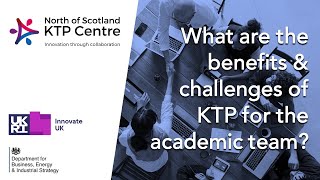 What are the benefits & challenges of KTP for the academic team?