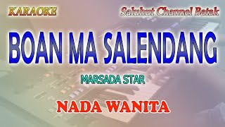 Download lagu BOAN MA SALENDANG ll KARAOKE BATAK ll MARSADA STAR ll NADA WANITA C=DO mp3