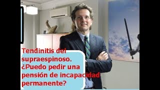 Tendinitis supraespinoso ¿podría pedir una pensión de incapacidad permanente