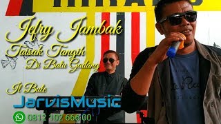 Download lagu Taisak Tangih di Batu Gadang - Jefri Jambak Live Cover mp3