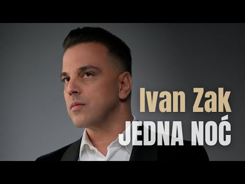 Ivan Zak - Jedna noć (Official Video)