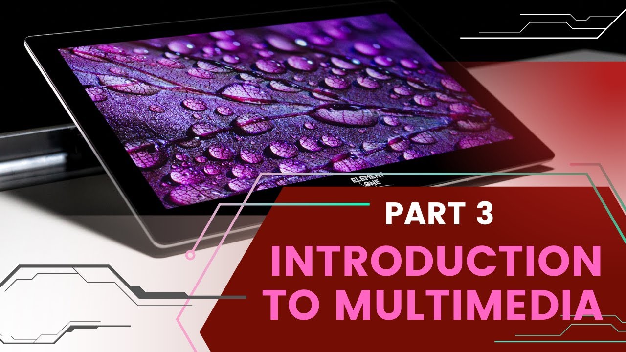 Introduction to Multimedia | Part 3