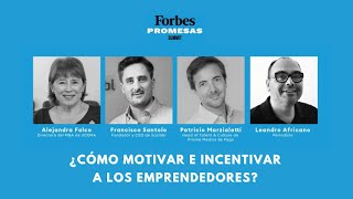 Forbes Promesas Summit - ¿Cómo motivar a los emprendedores desde una perspectiva de la educación?