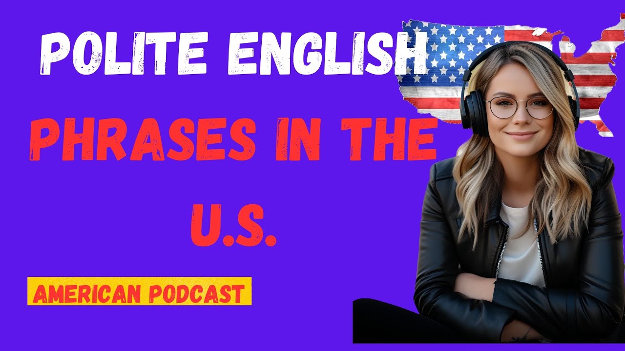 English conversation podcast Polite Phrases in English to Use When Speaking in the US
