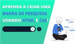 Como fazer uma BARRA DE PESQUISA com HTML e CSS | Higor Feijó