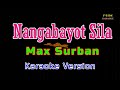 ♫ Nangabayot Sila - Max Surban ♫ KARAOKE VERSION ♫