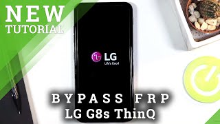 How to Bypass Google Verification in LG G8s ThinQ – Unlock FRP
