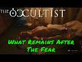 The Occultist — What Remains After The Fear