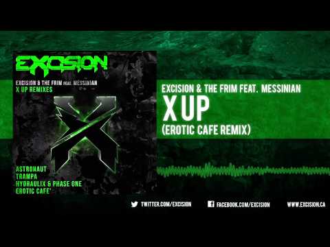 Excision & The Frim - "X Up feat. Messinian (Erotic Cafe Remix)"